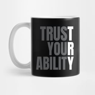 Trust Your Ability Mug